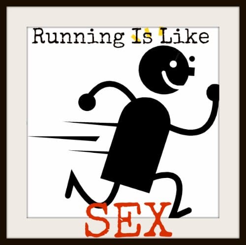 Running is like sex
